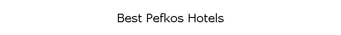 Best Pefkos Hotels